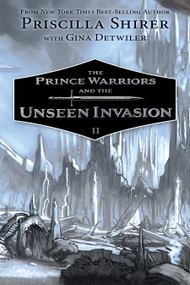 The Prince Warriors and the Unseen Invasion - 9781087748597 by Priscilla Shirer, Gina Detwiler, 9781087748597