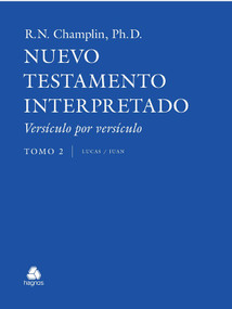 El Nuevo Testamento Interpretado -Tomo 1 by Russell Champlin, 9788577422036