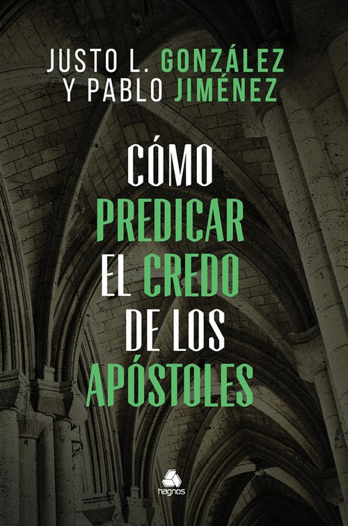 Como Predicar el Credo de los Apostoles by Justo Gonzales, Pablo Jimenez, 9788577422234
