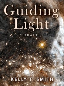 Guiding Light Oracle by Kelly T. Smith, 9781582708324