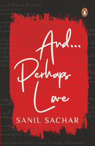 And...Perhaps Love by Sanil Sachar, 9780143451198