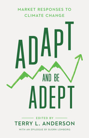 Adapt and Be Adept (Market Responses to Climate Change) by Terry L. Anderson, 9780817924553