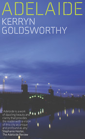 Adelaide - 9781742237060 by Kerryn Goldsworthy, 9781742237060