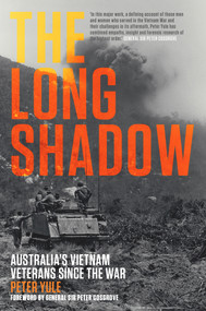 The Long Shadow (Australia's Vietnam Veterans Since the War) by Peter Yule, 9781742237183