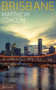 Brisbane - 9781742237190 by Matthew Condon, 9781742237190