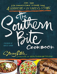 The Southern Bite Cookbook (150 Irresistible Dishes from 4 Generations of My Family's Kitchen) by Stacey Little, 9781401605438