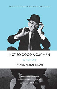 Not So Good a Gay Man (A Memoir) - 9781250813596 by Frank M. Robinson, 9781250813596