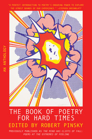 The Book of Poetry for Hard Times (An Anthology) by Robert Pinsky, 9780393867596