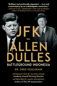 JFK vs. Allen Dulles (Battleground Indonesia) by Greg Poulgrain, Oliver Stone, James DiEugenio, 9781510744790