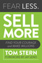 Fear Less, Sell More (Find Your Courage and Make Millions) by Tom Stern, Jay Leno, 9781642938821