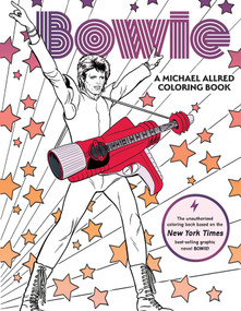 BOWIE: A Michael Allred Coloring Book (The Unauthorized Coloring Book Based on the New York Times-bestselling graphic novel Bowie!) by Michael Allred, 9781647222178