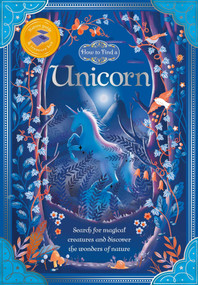 How to Find a Unicorn (With Nature Guide and Treasure Box) - 9781839032431 by IglooBooks, Amelia Herbertson, 9781839032431