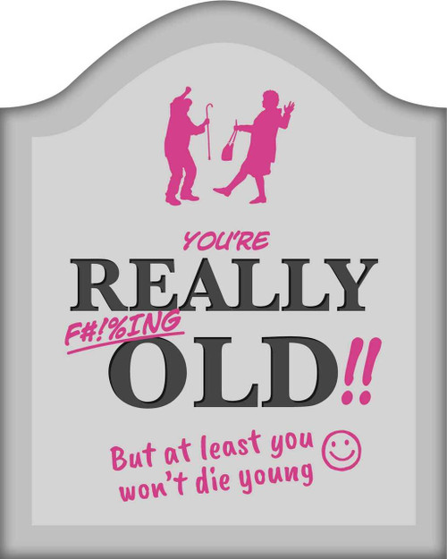 You're Really F#!%ing Old!! by IglooBooks, 9781839037535