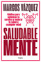 Saludable mente / A Healthy Mind by Marcos Vazquez, 9788425359477