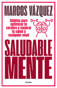 Saludable mente / A Healthy Mind (Spanish Edition) by Marcos Vazquez, 9788425359477
