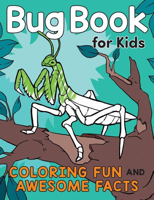 Bug Book for Kids (Coloring Fun and Awesome Facts) by Katie Henries-Meisner, Andre Sibayan, 9780593196861