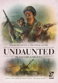 Undaunted: Reinforcements (Expansion to the Board Game Geek Award-Winning WWII Deckbuilding Game) by David Thompson, Trevor Benjamin, Dávid Turczi, David Digby, Roland MacDonald, 9781472847300