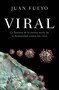 Viral: La historia de la eterna lucha de la humanidad contra los virus / Viral: The Story of Humanity's Eternal Struggle Against Viruses (Spanish Edition) by Juan Fueyo, 9788466669139