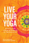 Live Your Yoga (54 Practice Cards to Bring the Wisdom of <i>The Yoga Sutras</i> to Life) by Kelly DiNardo, Amy Pearce-Hayden, 9781611808872