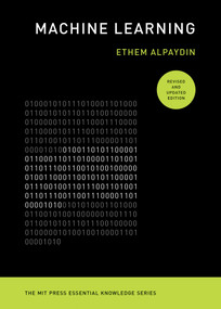 Machine Learning, revised and updated edition by Ethem Alpaydin, 9780262542524