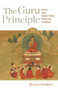 The Guru Principle (A Guide to the Teacher-Student Relationship in Buddhism) by Shenpen Hookham, 9781611809268
