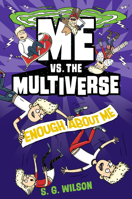 Me vs. the Multiverse: Enough About Me - 9781984895790 by S. G. Wilson, 9781984895790