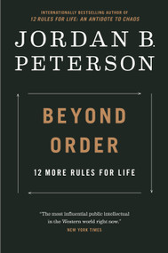 Beyond Order (12 More Rules for Life) by Jordan B. Peterson, 9780593084649
