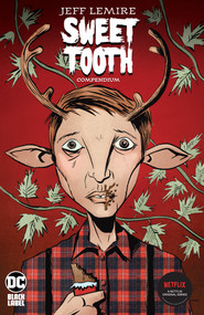 Sweet Tooth Compendium by Jeff Lemire, Jeff Lemire, 9781779510242