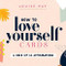 How to Love Yourself Cards (A Deck of 64 Affirmations) (Miniature Edition) by Louise Hay, 9781401954444