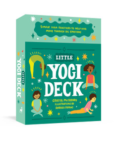 Little Yogi Deck (Simple Yoga Practices to Help Kids Move Through Big Emotions) by Crystal McCreary, Andrea Pippins, 9781611808124