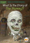 What Is the Story of the Mummy? by Sheila Keenan, Who HQ, Carlos Basabe, 9781524788483