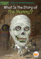 What Is the Story of the Mummy? by Sheila Keenan, Who HQ, Carlos Basabe, 9781524788483