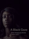 A Black Gaze (Artists Changing How We See) by Tina M. Campt, 9780262045872