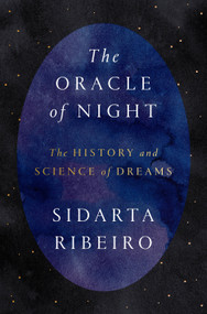 The Oracle of Night (The History and Science of Dreams) by Sidarta Ribeiro, Daniel Hahn, 9781524746902