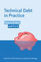 Technical Debt in Practice (How to Find It and Fix It) by Neil Ernst, Rick Kazman, Julien Delange, 9780262542111