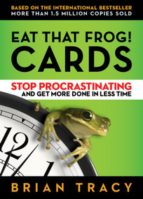 Eat That Frog! Cards (Stop Procrastinating and Get More Done in Less Time) by Brian Tracy, 9781523084692