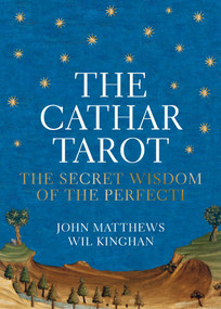 The Cathar Tarot (The Secret Wisdom of the Perfecti) by John Matthews, 9781780289120