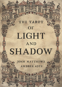 The Tarot of Light and Shadow by John Matthews, Andrea Aste, 9781786784117