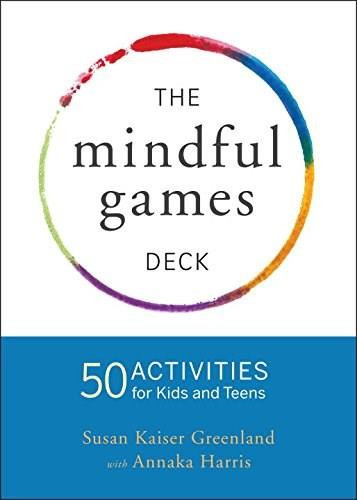 Mindful Games Activity Cards (55 Fun Ways to Share Mindfulness with Kids and Teens) by Susan Kaiser Greenland, Annaka Harris, 9781611804096