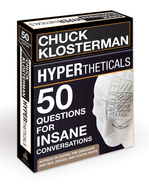 HYPERtheticals (50 Questions for Insane Conversations) by Chuck Klosterman, 9780307587923