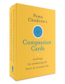 Pema Chödrön's Compassion Cards (Teachings for Awakening the Heart in Everyday Life) by Pema Chodron, 9781611803648
