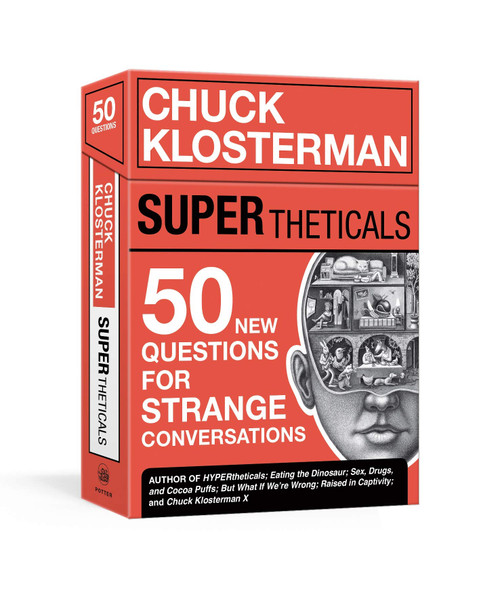 SUPERtheticals (50 New HYPERthetical Questions for More Strange Conversations) by Chuck Klosterman, 9781984826206