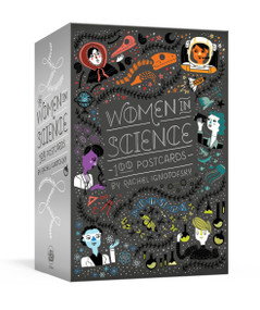 Women in Science: 100 Postcards by Rachel Ignotofsky, 9781607749813
