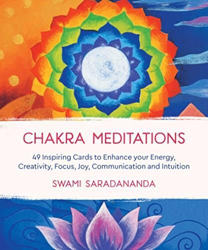 Chakra Meditations (49 Inspiring Cards to Enhance your Energy, Creativity, Focus, Joy, Communication and Intuition) by Swami Saradananda, 9781786782205