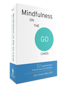 Mindfulness on the Go Cards (52 Simple Meditation Practices You Can Do Anywhere) by Jan Chozen Bays, 9781611803709