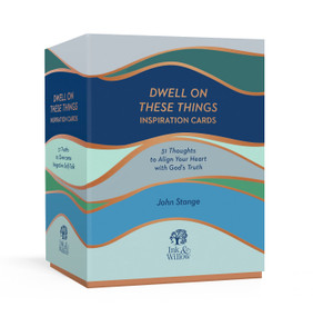 Dwell on These Things Inspiration Cards (31 Thoughts to Align Your Heart with God's Truth) by John Stange, 9780593231814