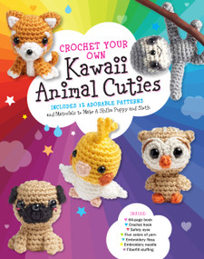 Crochet Your Own Kawaii Animal Cuties by Kati Gálusz, 9780760371114