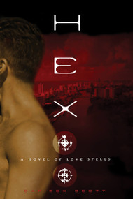 Hex (A Novel of Love Spells) by Darieck Scott, 9780786717644