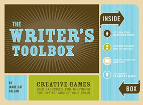 The Writer's Toolbox: Creative Games and Exercises for Inspiring the 'Write' Side of Your Brain (Writing Prompts, Writer Gifts, Writing Kit Gifts) by Jamie Cat Callan, 9780811854290