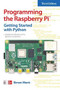 Programming the Raspberry Pi, Third Edition: Getting Started with Python by Simon Monk, 9781264257355